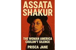 Assata Shakur: The Woman America Couldn’t Silence