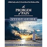 The Problem of Pain Study Guide: A Bible Study on the C.S. Lewis Book The Problem of Pain (CS Lewis Study Series)