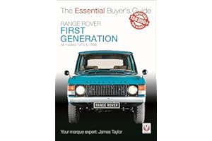 Range Rover - First Generation models 1970 to 1996: The Essential Buyer’s Guide