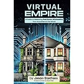 Virtual Empire: A Guide to Mastering Real Estate Wholesaling from Anywhere in the World