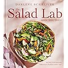 The Salad Lab: Whisk, Toss, Enjoy!: Recipes for Making Fabulous Salads Every Day (A Cookbook)