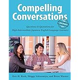 Compelling Conversations - Japan: Questions and Quotations for High Intermediate Japanese English Language Learners