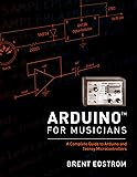 Arduino for Musicians: A Complete Guide to Arduino