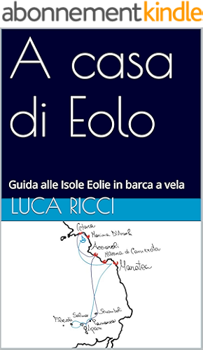 Download A casa di Eolo: Guida alle Isole Eolie in barca a vela (Italian Edition) PDF