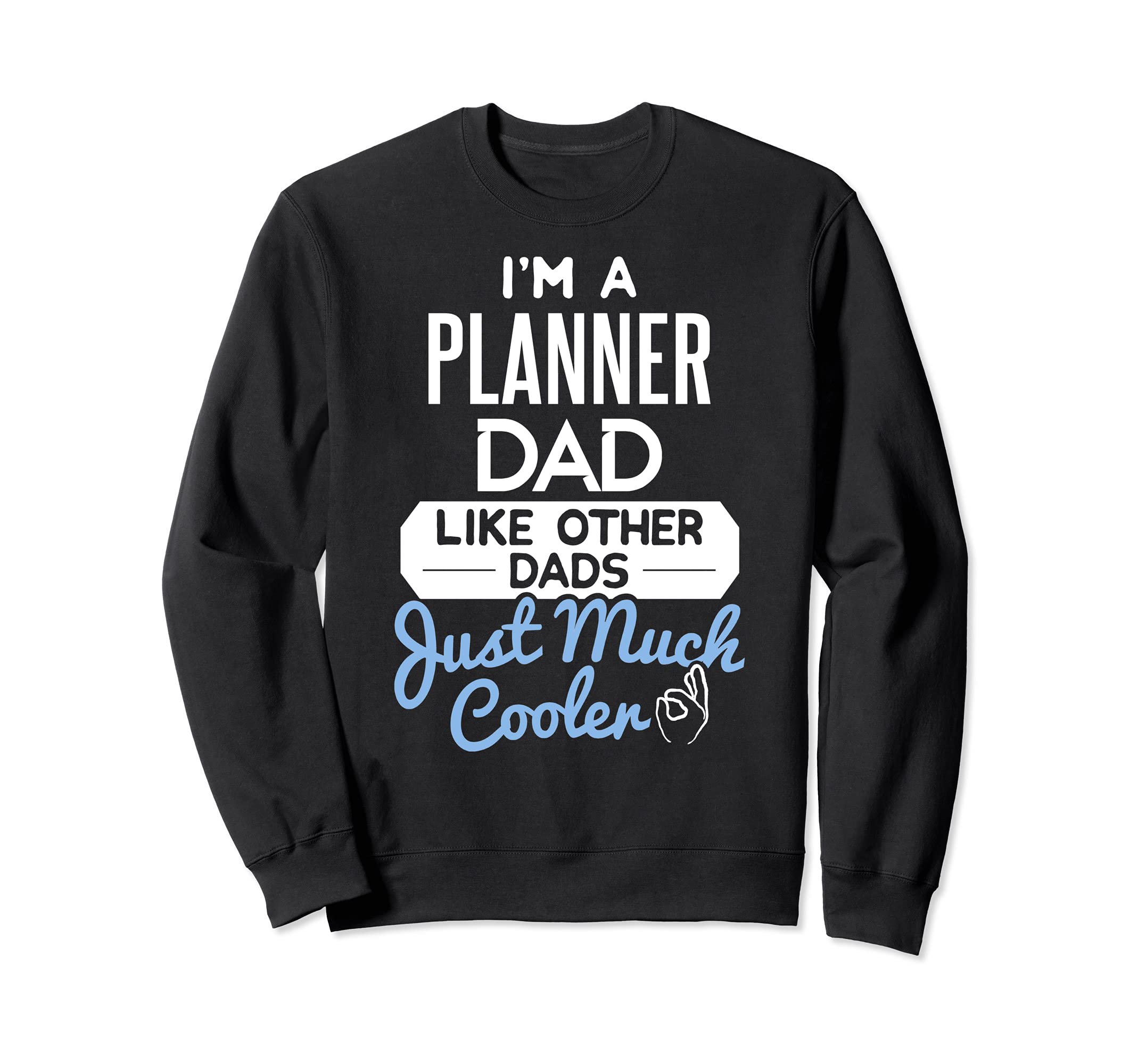 Cool Fathers Day Design Planner Dad Sweatshirt