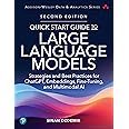 Quick Start Guide to Large Language Models: Strategies and Best Practices for ChatGPT, Embeddings, Fine-Tuning, and Multimodal AI (Addison-Wesley Data & Analytics Series)