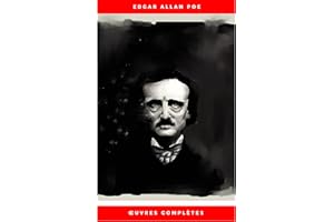 Œuvres Complètes d'Edgar Allan Poe (Traduites par Charles Baudelaire) (Avec Annotations) (French Edition)