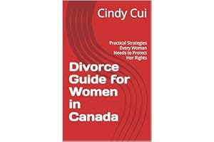Divorce Guide for Women in Canada: Practical Strategies Every Woman Needs to Protect Her Rights