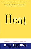 Heat: An Amateur's Adventures as Kitchen Slave, Line Cook, Pasta-Maker, and Apprentice to a Dante-Quoting Butcher in Tuscany