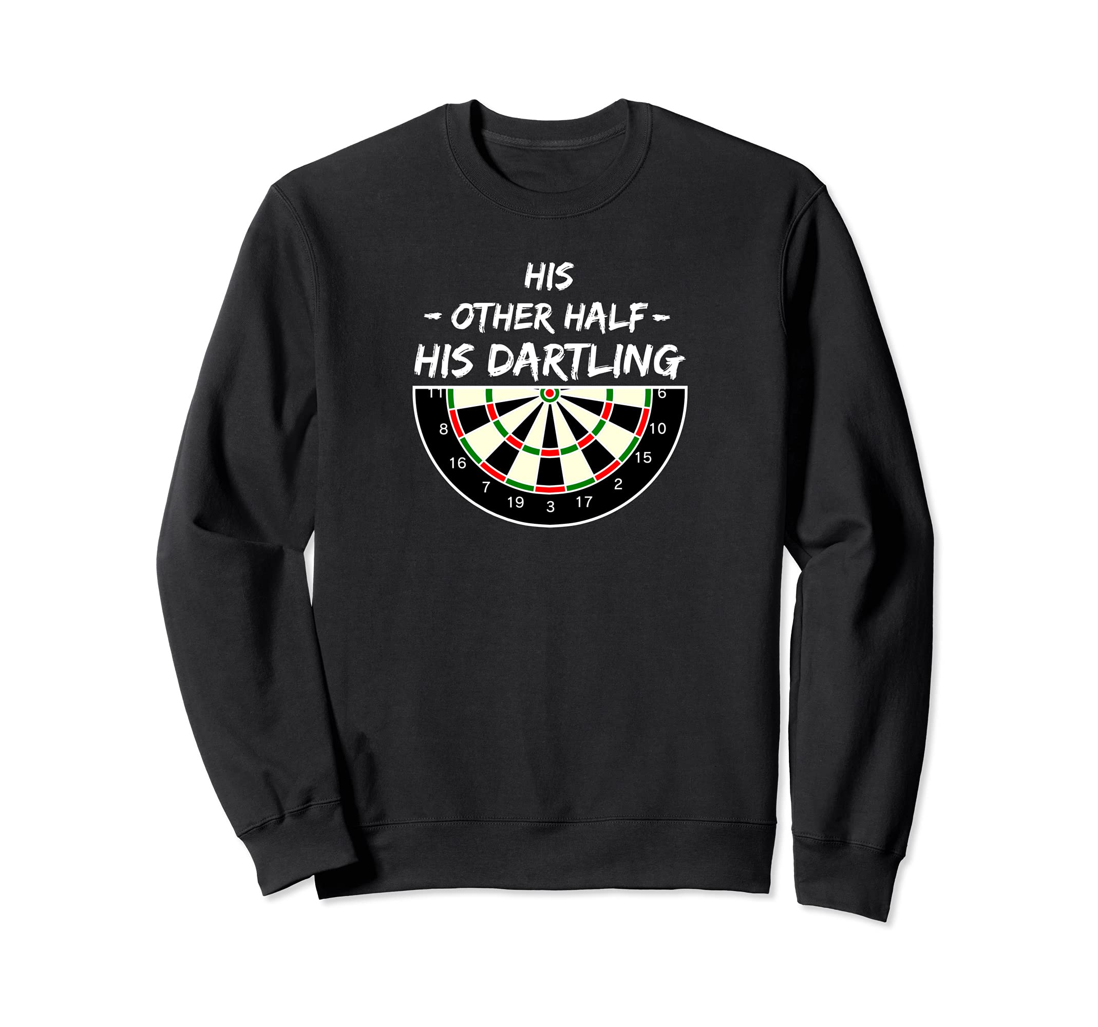His other half - his dartling - darling darts player couple Sweatshirt