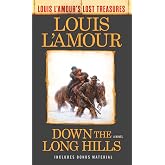 Down the Long Hills (Louis L'Amour's Lost Treasures): A Novel