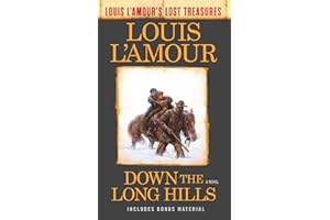 Down the Long Hills (Louis L'Amour's Lost Treasures): A Novel