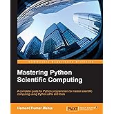 Mastering Python Scientific Computing
