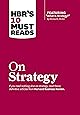 HBR's 10 Must Reads on Strategy (including featured article "What Is Strategy?" by Michael E. Porter)
