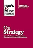 HBR's 10 Must Reads on Strategy (including featured article "What Is Strategy?" by Michael E. Porter)