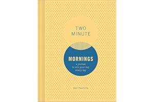 Two Minute Mornings: A Journal to Win Your Day Every Day (Gratitude Journal, Mental Health Journal, Mindfulness Journal, Self