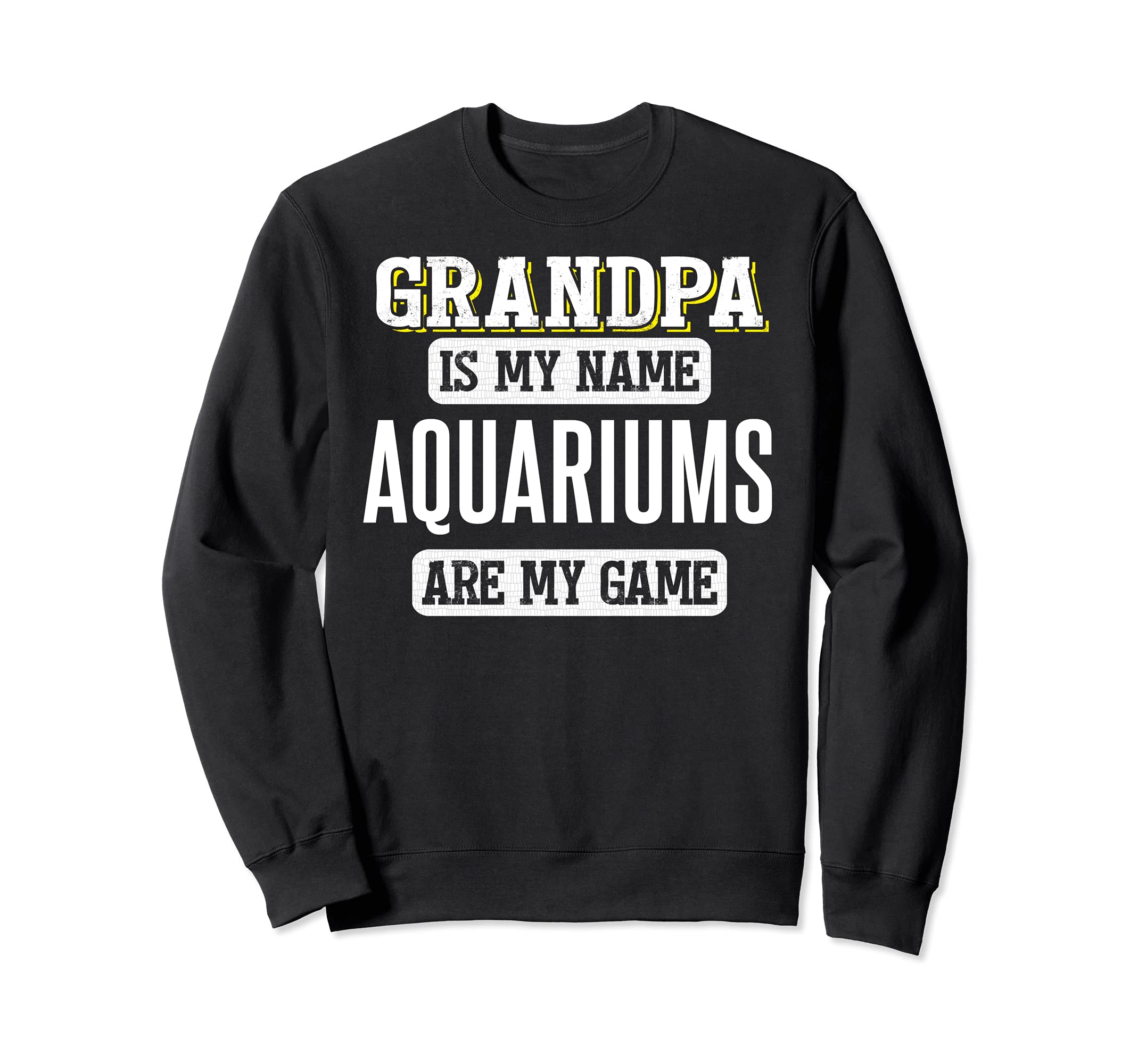 Funny Aquariums Gift for Grandpa Fathers Day Design Sweatshirt