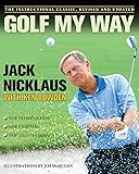 Golf My Way: The Instructional Classic, Revised and