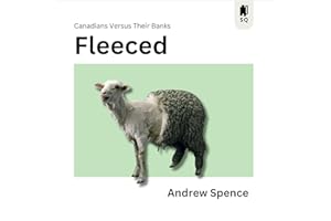 Fleeced: Canadians Versus Their Banks (Sutherland Quarterly)