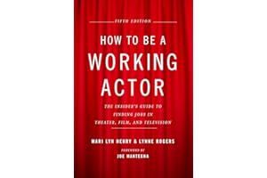 How to Be a Working Actor, 5th Edition: The Insider's Guide to Finding Jobs in Theater, Film & Television