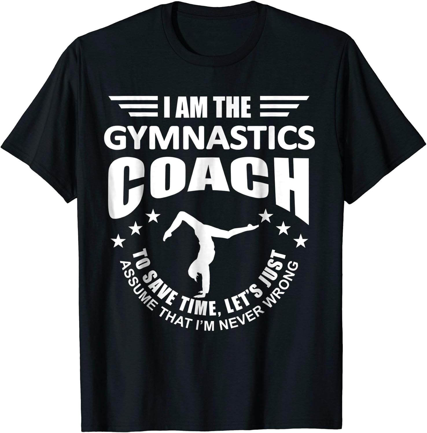 Kids Gymnastics Coach TShirt Assume I'm Never Wrong Funny Shirt 10
