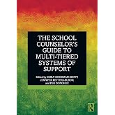 The School Counselor&rsquo;s Guide to Multi-Tiered Systems of Support
