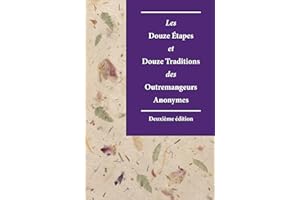 Les Douze Étapes et Douze Traditions des Outremangeurs Anonymes: Deuxième édition (French Edition)