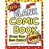 Blank Comic Book: Draw And Create Your Own Unique Adventures With A Big Variety Of Templates. Great For Kids, Teens, And Adults.