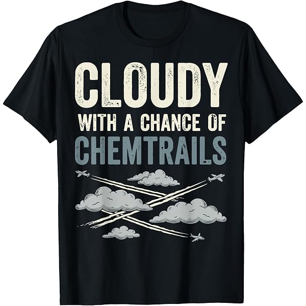 Amazon.com: Cloudy with A Chance of Chemtrails Chemtrail