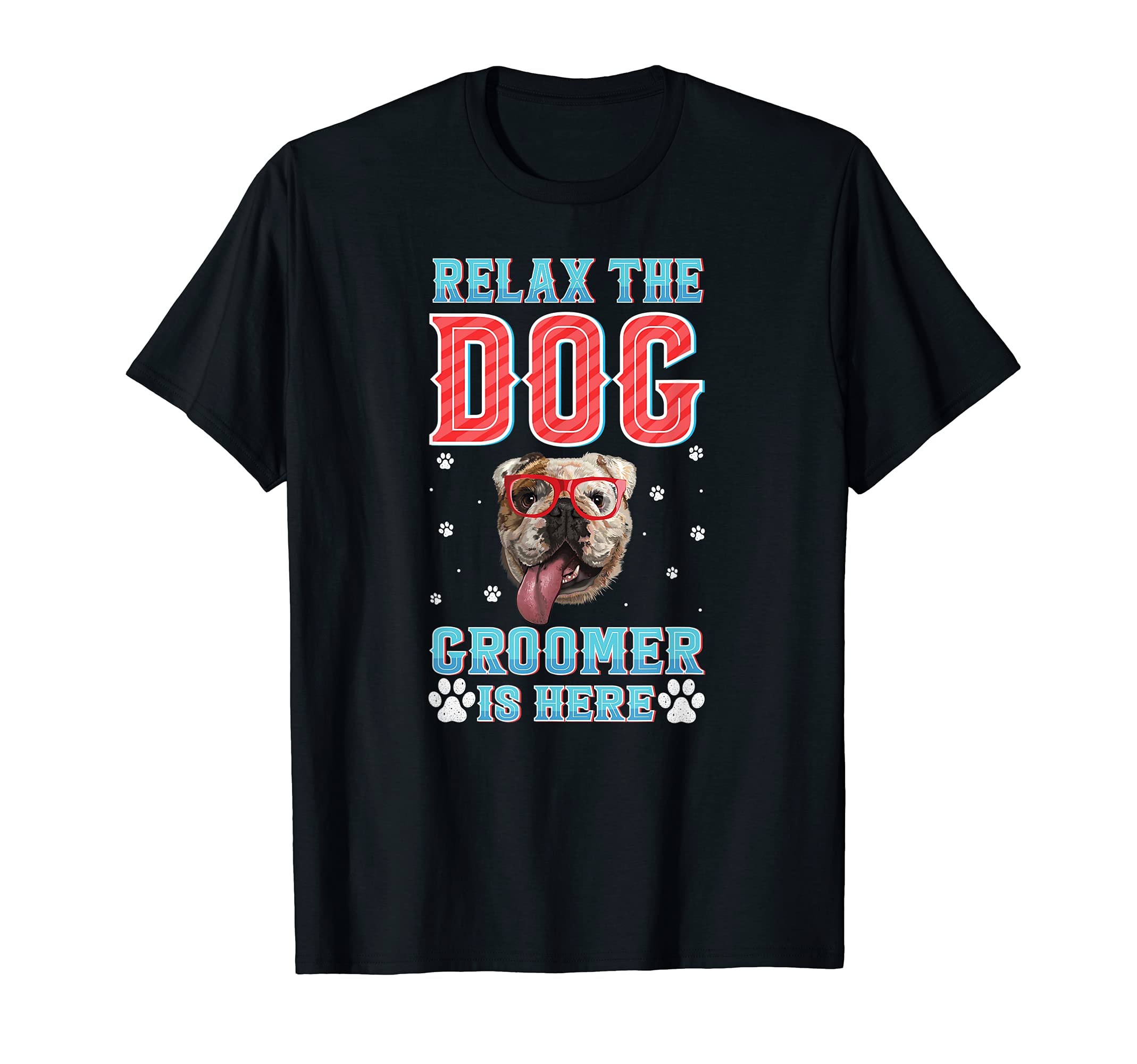 Relax the Dog Groomer Is Here - Cool Furologist Cuddler Spa T-Shirt