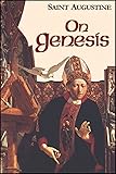 On Genesis (Vol. I/13) (The Works of Saint Augustine: A Translation for the 21st Century)