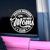 Proud Member of Hot Moms Club Car Decal Mental Health Vinyl Decal, Funny Car Accessories, Mother's Day Gifts, Waterproof 8 Inches Bumper Sticker for Mom Dad Friend Coworker