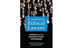 In Search of the Ethical Lawyer: Stories from the Canadian Legal Profession (Law and Society)