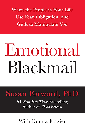 Download Emotional Blackmail: When the People in Your Life Use Fear, Obligation, and Guilt to Manipulate You (English Edition) PDF