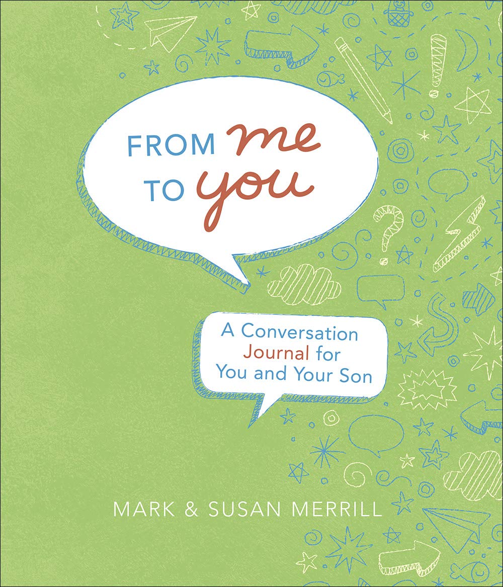From Me To You Son A Conversation Journal For You And Your Son Merrill Mark Merrill Susan 9780736975704 Amazon Com Books