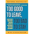 Too Good to Leave, Too Bad to Stay: A Step-by-Step Guide to Help You Decide Whether to Stay In or Get Out of Your Relationshi
