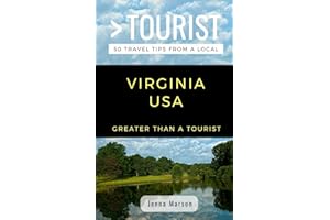 GREATER THAN A TOURIST- VIRGINIA USA: 50 Travel Tips from a Local (Greater Than a Tourist United States)