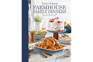 Taste of Home Farmhouse Family Dinners: Turn Sunday Night Meals Into Lifelong Memories (TOH Farmhouse)