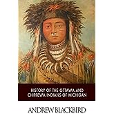 History of the Ottawa and Chippewa Indians of Michigan