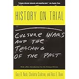 History on Trial: Culture Wars and the Teaching of the Past