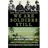 We Are Soldiers Still: A Journey Back to the Battlefields of Vietnam