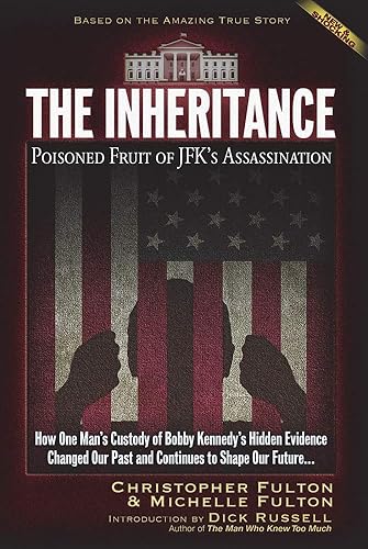 Download The Inheritance: Poisoned Fruit of JFK's Assassination: How One Mans Custody of Bobby Kennedy's Hidden Evidence Changed Our Past and Continues to Shape Our Future... PDF