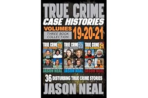 True Crime Case Histories - (Books 19, 20, & 21): 36 Disturbing Stories True Crime Stories