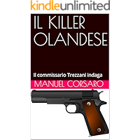 Scaricare IL KILLER OLANDESE: Il commissario Trezzani indaga PDF Gratis