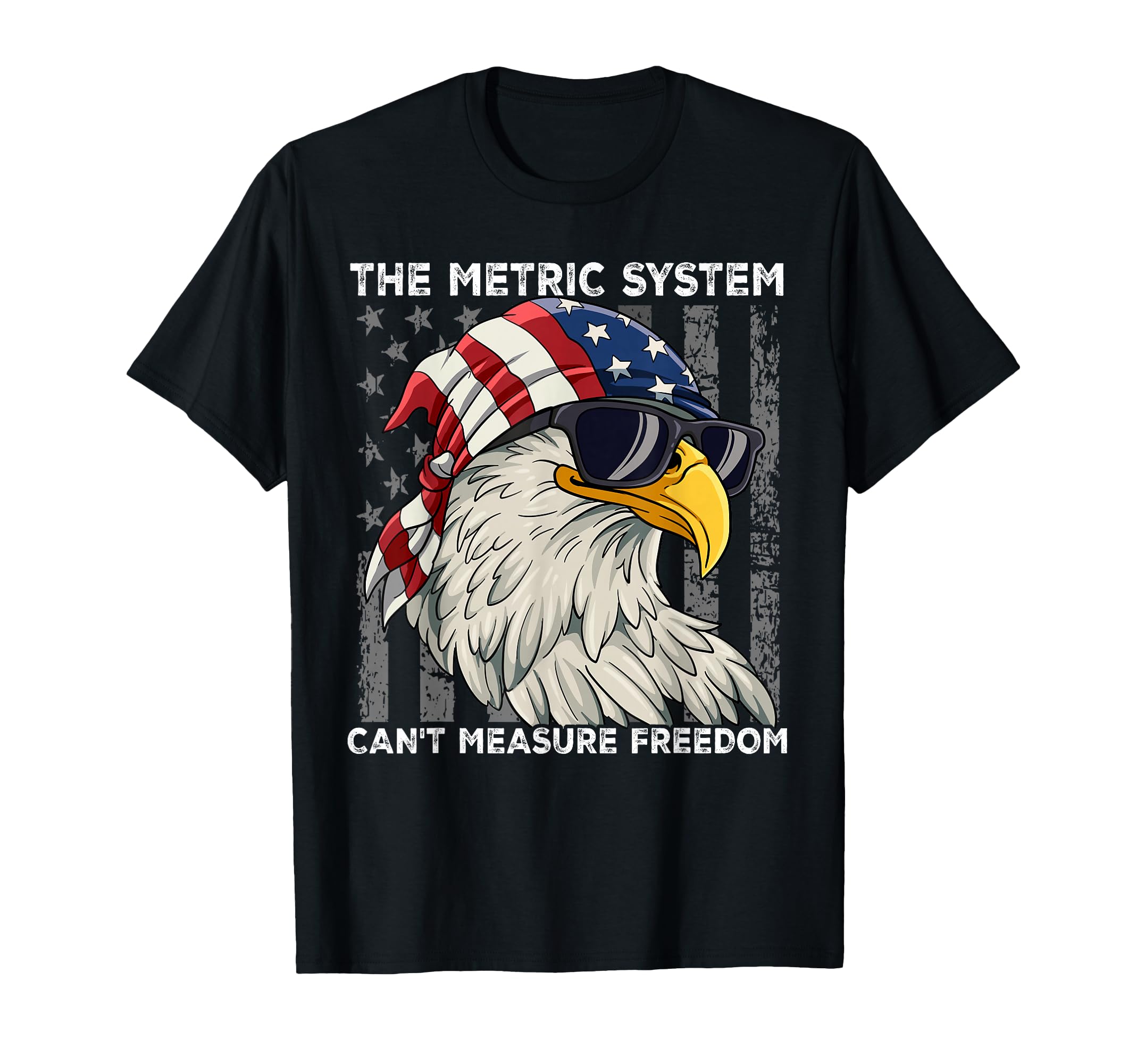 Photo 1 of The Metric System Can't Measure Freedom T-Shirt