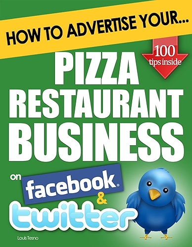 Download How to Advertise Your Pizza Restaurant Business on Facebook and Twitter (How Social Media Could Help Boost Your Business) (English Edition) PDF
