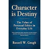 Character is Destiny: the Value of Personal Ethics in Everyday Life