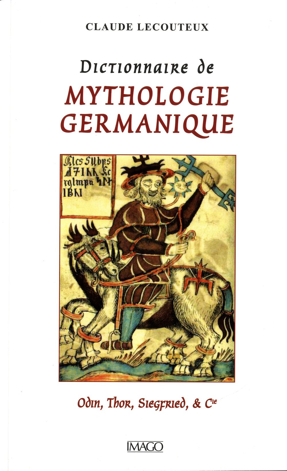 Dictionnaire De Mythologie Germanique Odin Thor Siegfried Et Cie Amazon Co Uk Lecouteux Claude Books