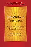 The Shambhala Principle: Discovering Humanity's Hidden Treasure