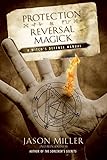 Protection and Reversal Magick (Beyond 101)